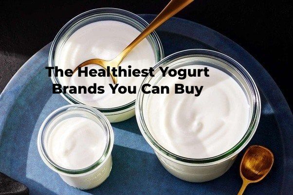 The Healthiest Yogurt Brands You Can Buy